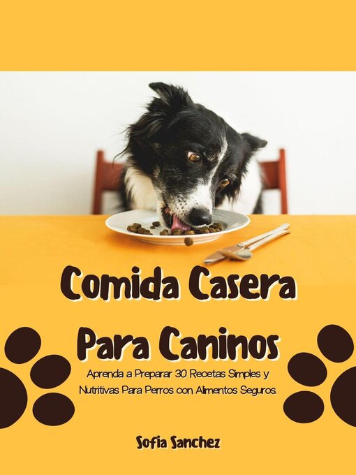 Title details for Comida Casera Para Caninos by Sofia Sanchez - Available
